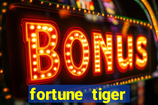 fortune tiger deposito de 1 real