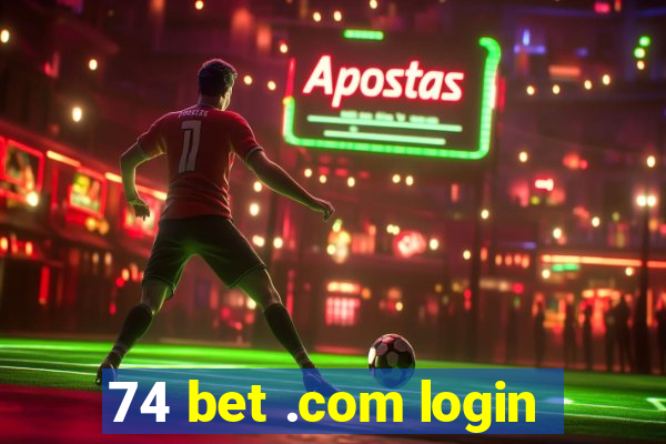 74 bet .com login