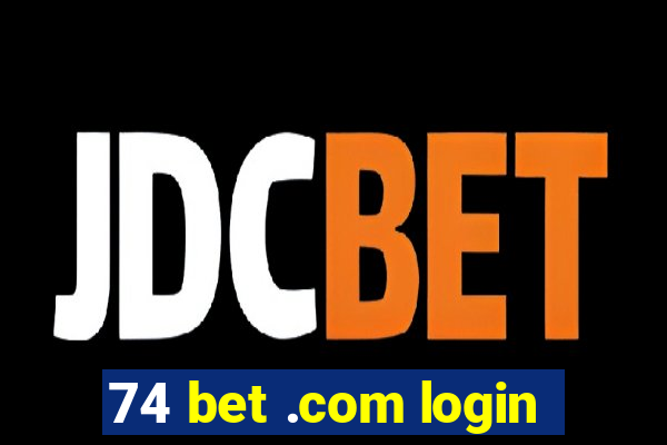 74 bet .com login