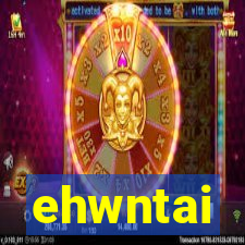 ehwntai