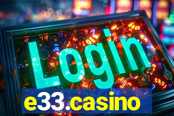 e33.casino