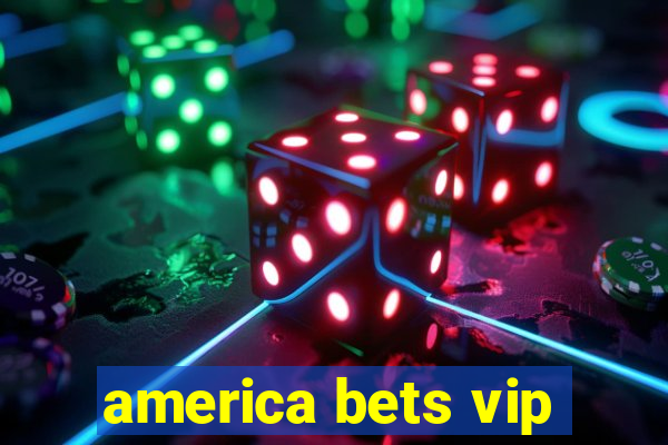 america bets vip