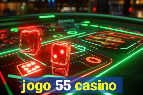 jogo 55 casino