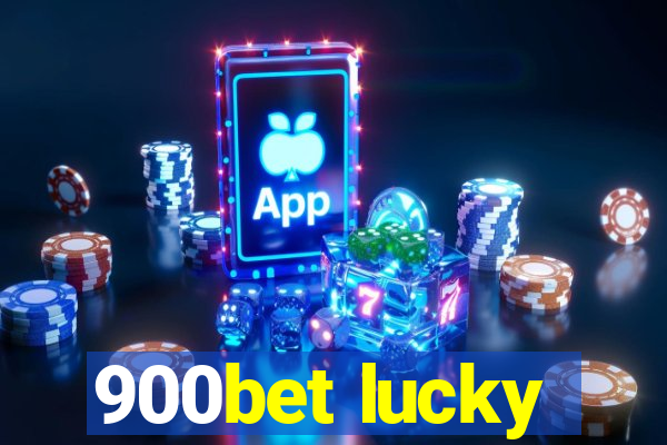 900bet lucky