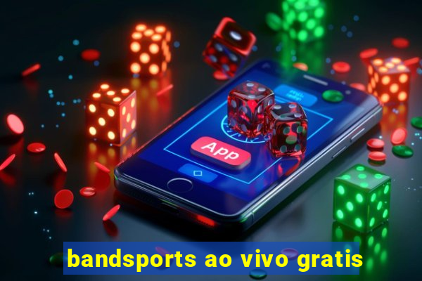 bandsports ao vivo gratis