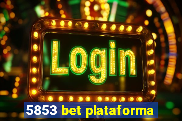 5853 bet plataforma