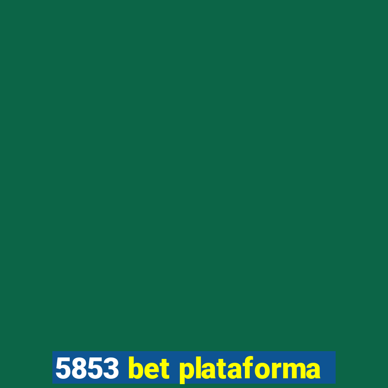 5853 bet plataforma