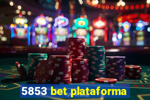 5853 bet plataforma