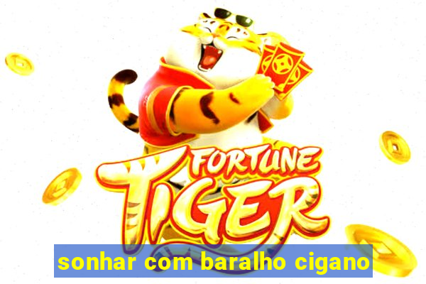 sonhar com baralho cigano