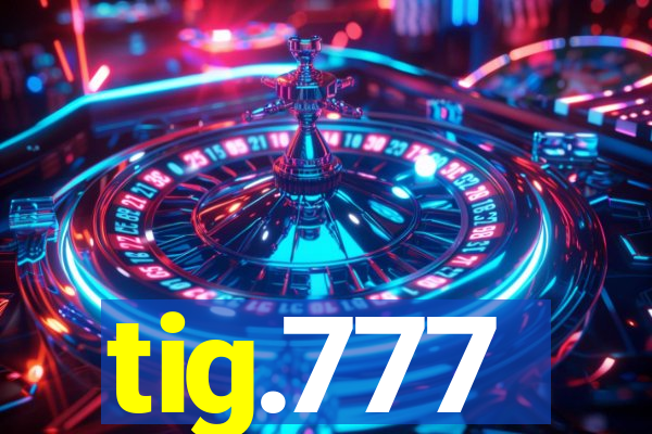 tig.777