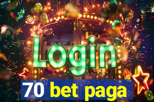 70 bet paga