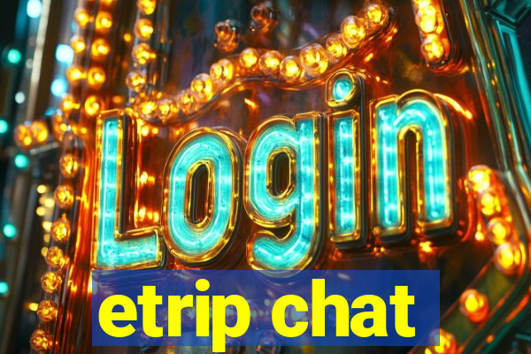 etrip chat