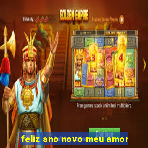 feliz ano novo meu amor