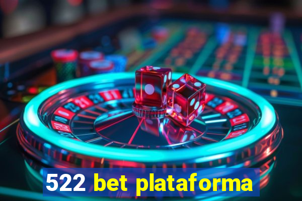 522 bet plataforma