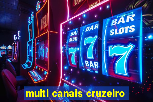 multi canais cruzeiro