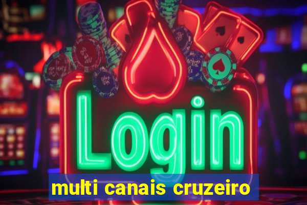 multi canais cruzeiro