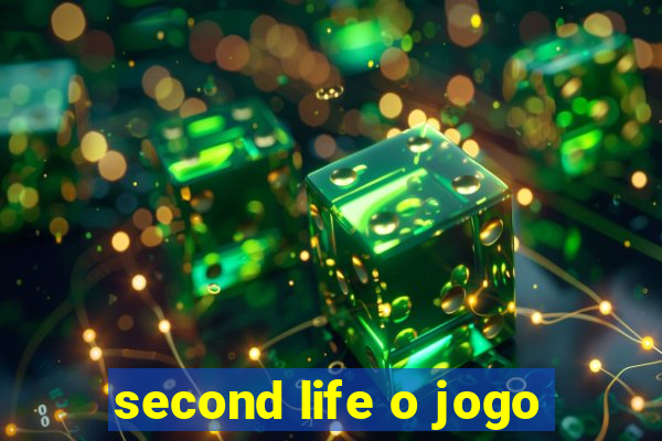 second life o jogo