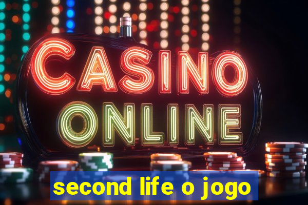 second life o jogo