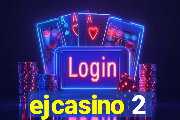 ejcasino 2