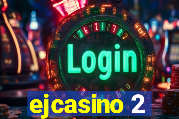 ejcasino 2