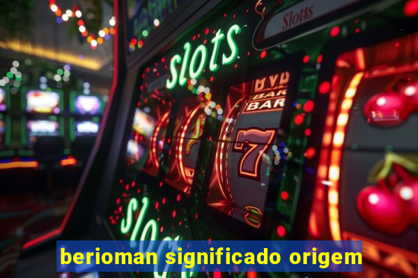 berioman significado origem