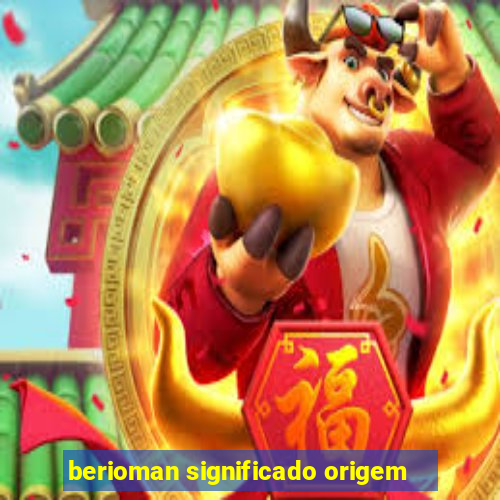 berioman significado origem