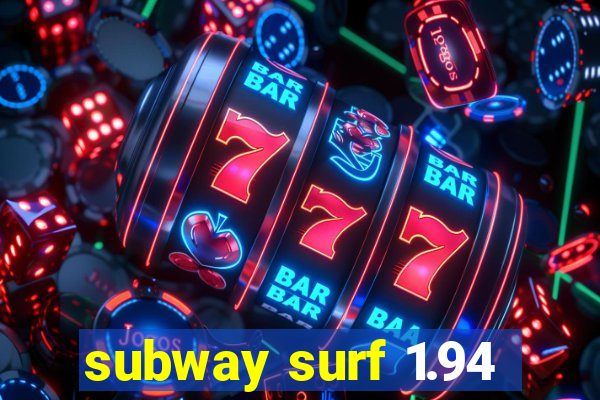 subway surf 1.94