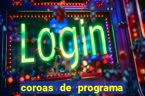 coroas de programa de porto alegre