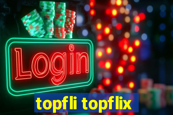 topfli topflix