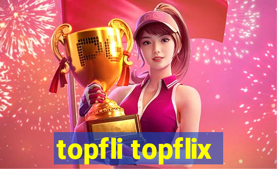 topfli topflix