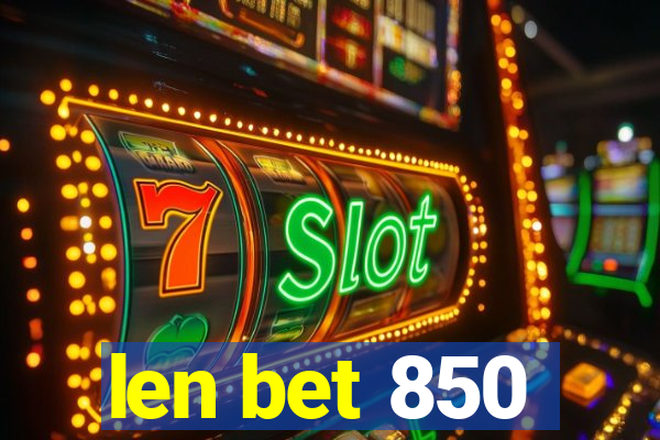 len bet 850