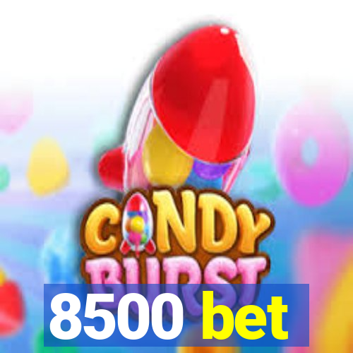 8500 bet