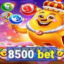 8500 bet