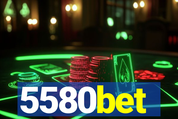 5580bet