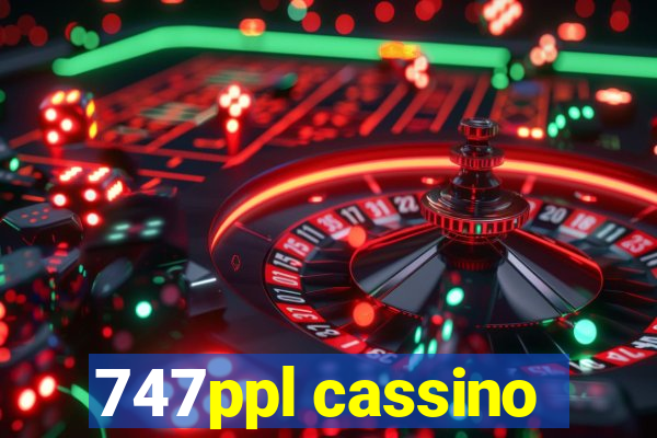 747ppl cassino