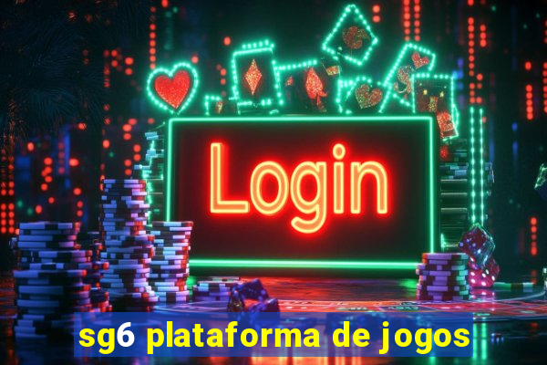 sg6 plataforma de jogos