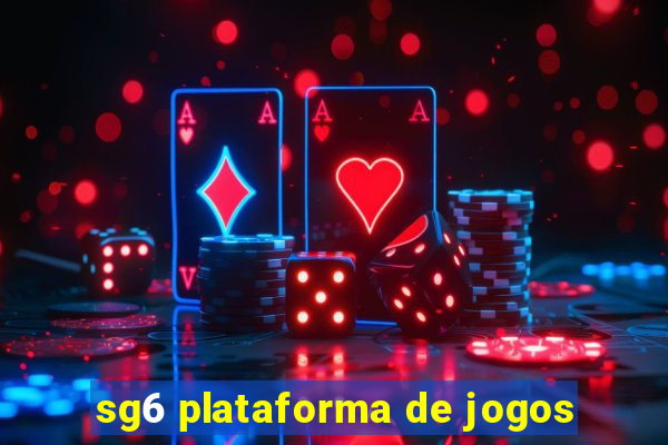 sg6 plataforma de jogos