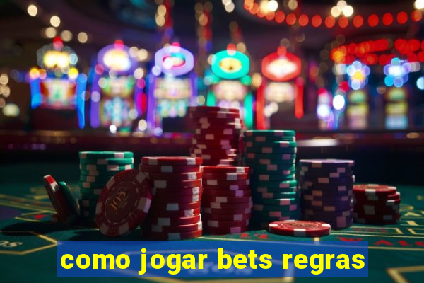 como jogar bets regras