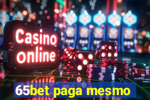 65bet paga mesmo