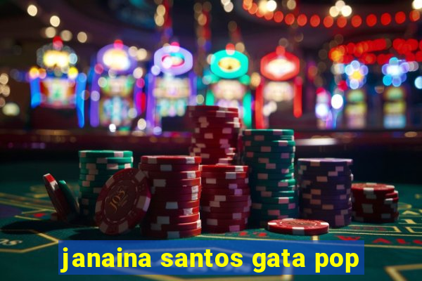 janaina santos gata pop