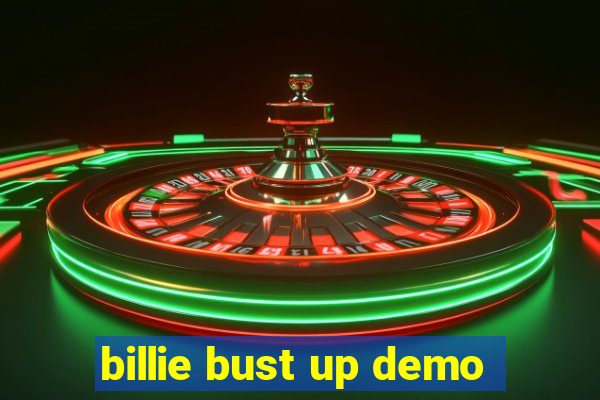 billie bust up demo