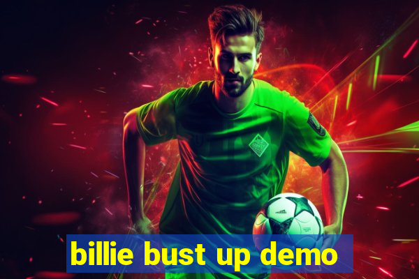 billie bust up demo