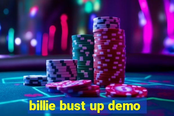 billie bust up demo