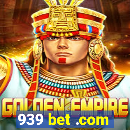 939 bet .com