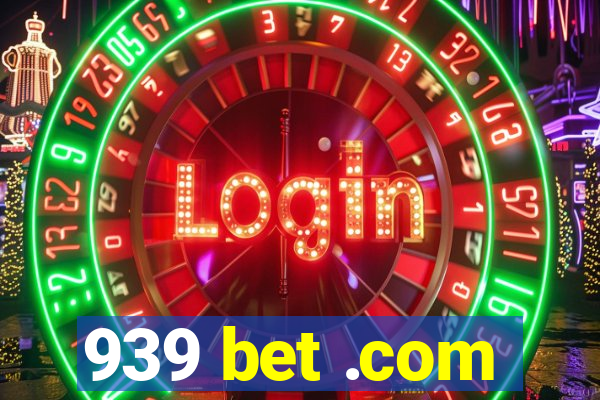 939 bet .com