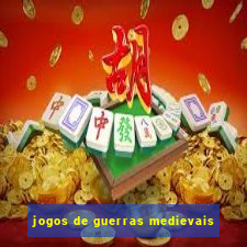 jogos de guerras medievais