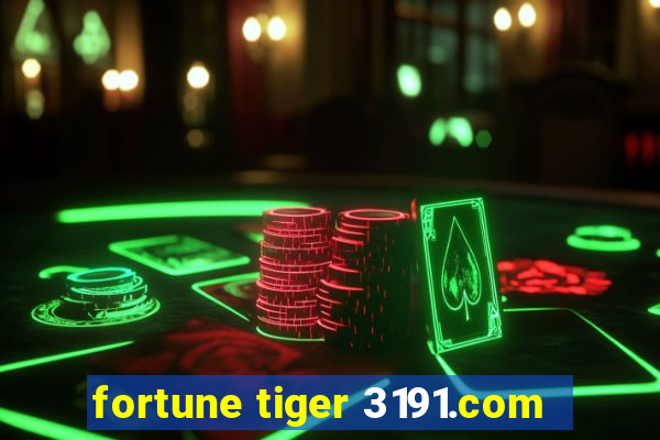 fortune tiger 3191.com