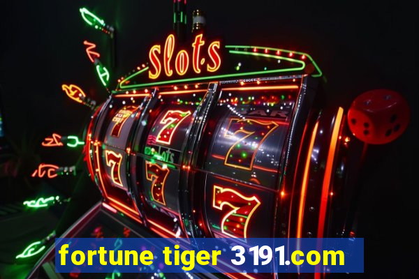 fortune tiger 3191.com