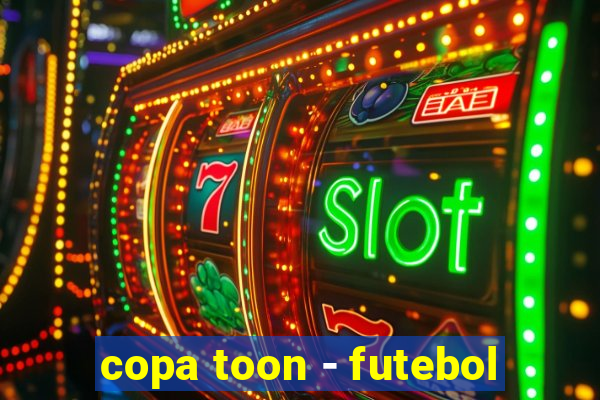 copa toon - futebol