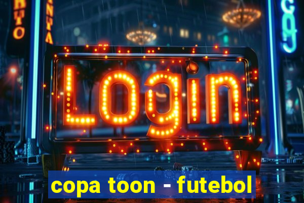 copa toon - futebol